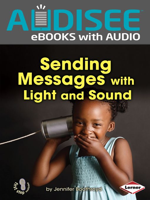 Title details for Sending Messages with Light and Sound by Jennifer Boothroyd - Available